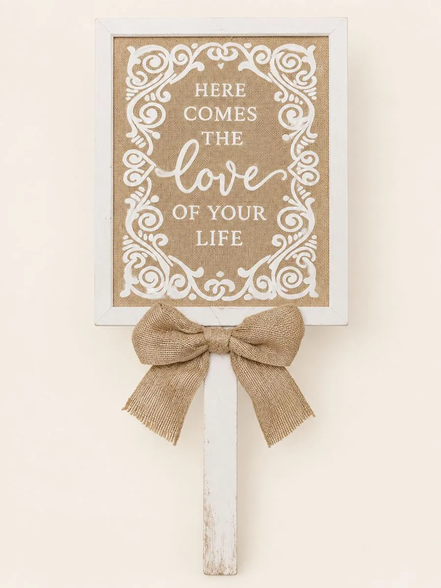 Here Comes the Love of Your Life sign